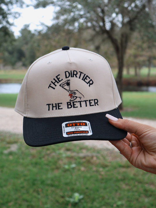 The Dirtier The Better Hat